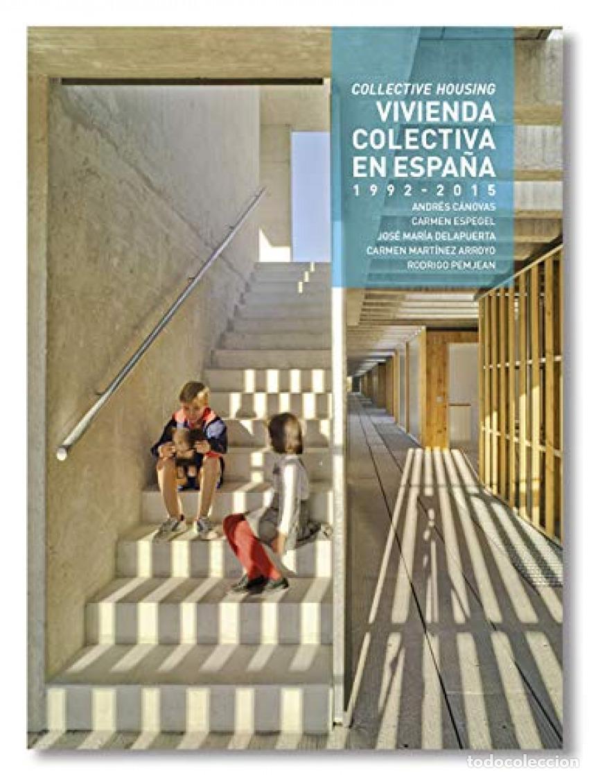 Livres: VIVIENDA COLECTIVA EN ESPA&Ntilde;A. 1992- 2015 - C&Aacute;NOVAS ALCARAZ, ANDR&Eacute;S