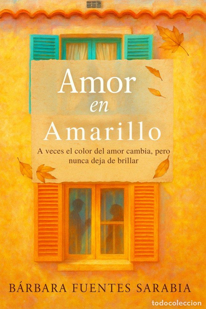 Libros: AMOR EN AMARILLO 2DA PARTE - FUENTES, BARBARA