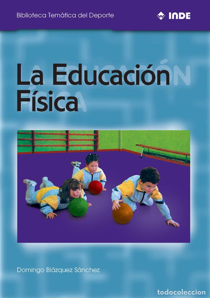 Livres: EDUCACION FISICA,LA BTD NE - BLAZQUEZ SANCHEZ, DOMINGO