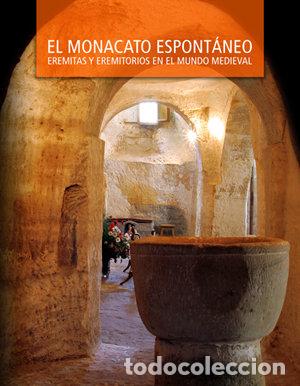 Livres: MONACATO ESPONTANEO. EREMITAS Y EREMITORIOS EN EL MUNDO MED - AA.VV.