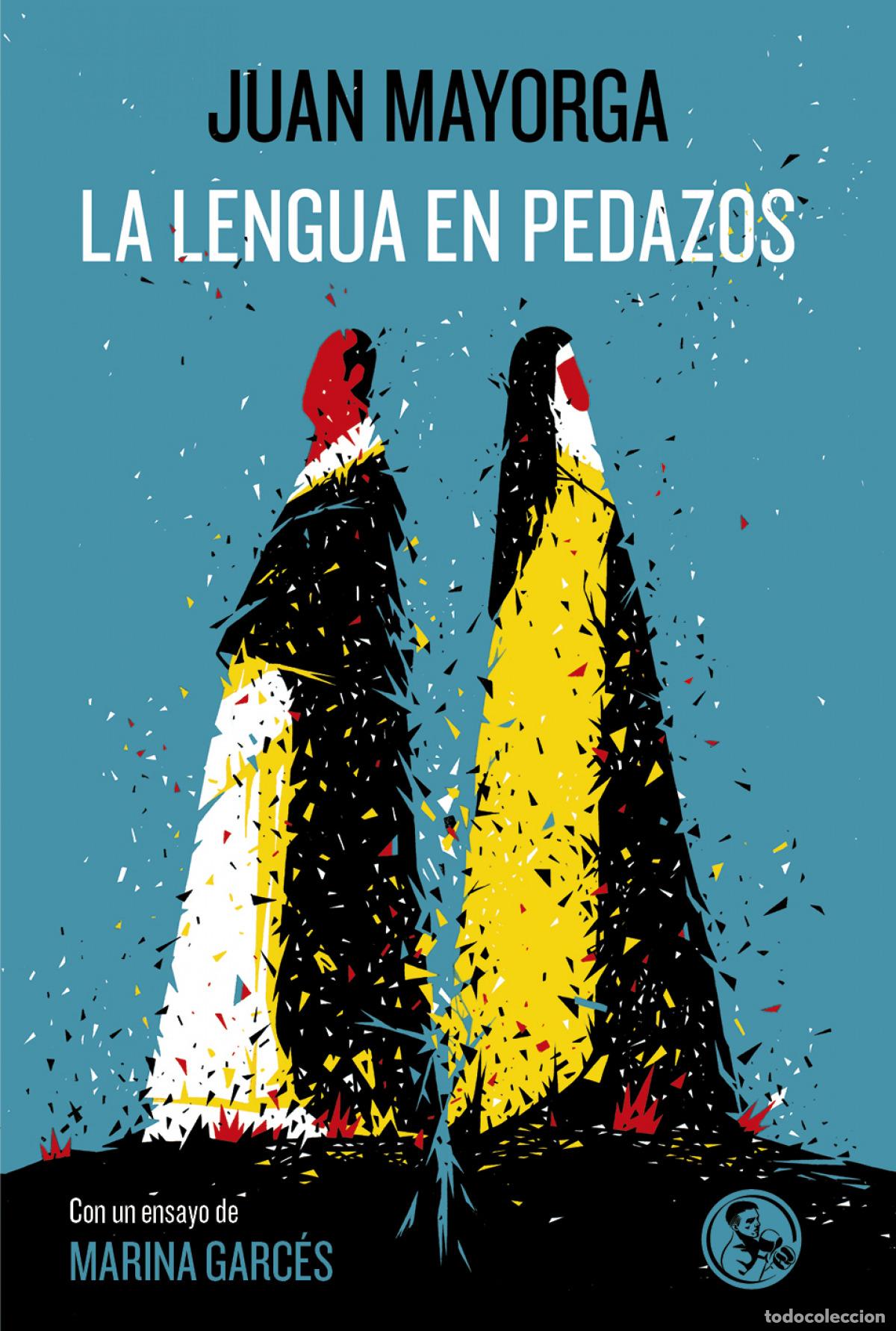 Libri: LA LENGUA EN PEDAZOS - Mayorga Ruano, Juan