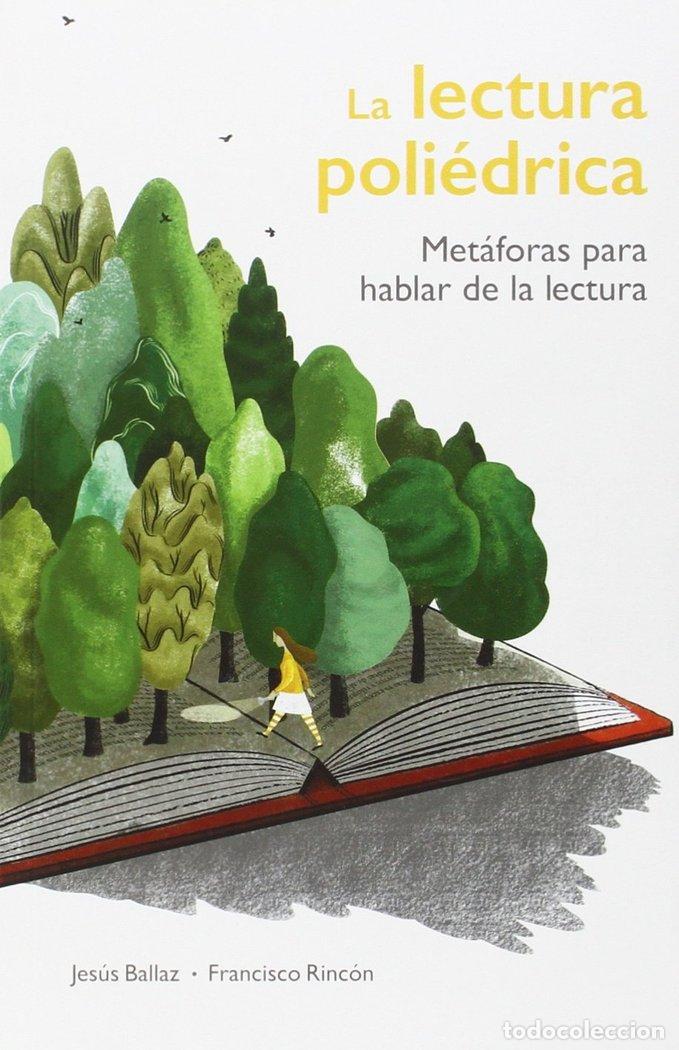 Libri: LA LECTURA POLIEDRICA METAFORAS PARA HABLA - .