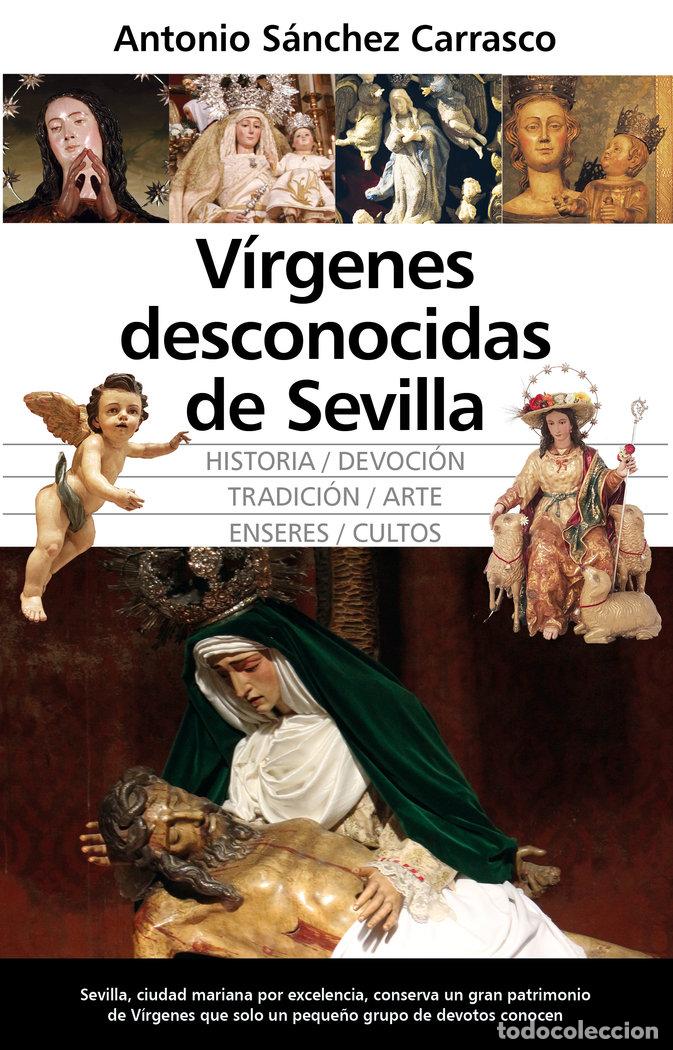 Libri: VIRGENES DESCONOCIDAS DE SEVILLA - SANCHEZ CARRASCO, ANTONIO