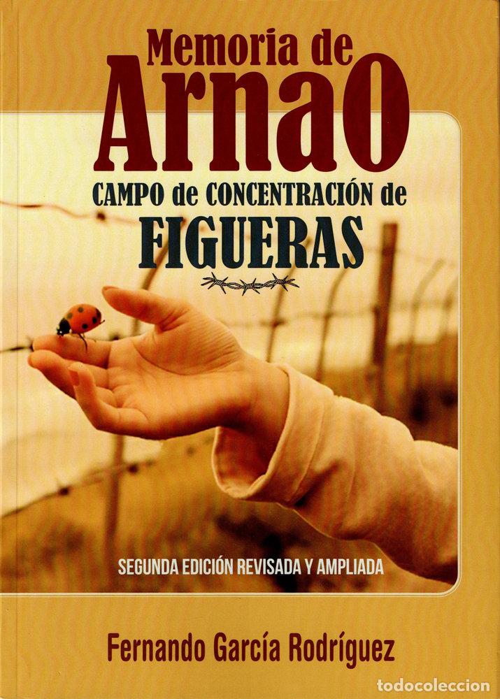 B&uuml;cher: MEMORIA DE ARNAO CAMPO DE CONCENTRACION DE FIGUERAS - GARCIA RODRIGUEZ, FERNANDO