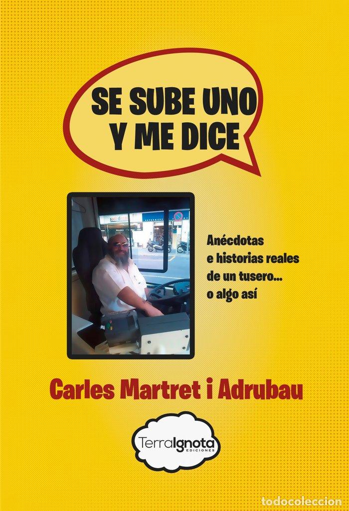 Libros: SE SUBE UNO Y ME DICE - MARTRET I ADRUBAU, CARLES