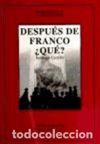 books: DESPUES DE FRANCO QUE - CARRILLO SANTIAGO