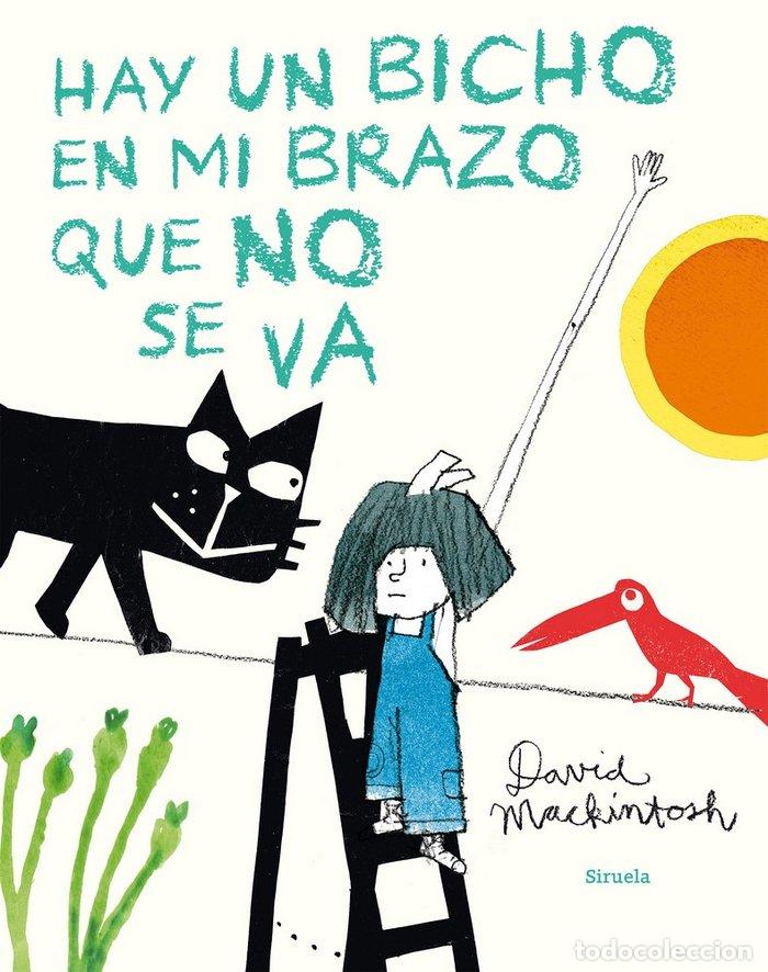 Livros: HAY UN BICHO EN MI BRAZO QUE NO SE VA - MACKINTOSH, DAVID