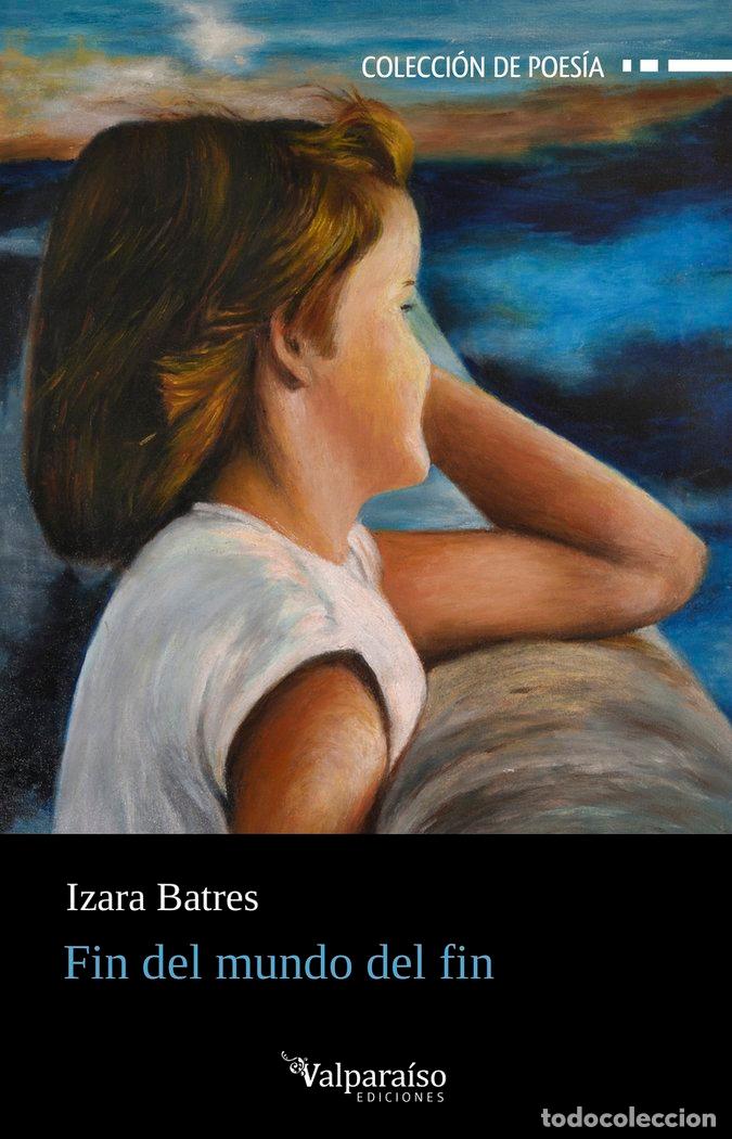 Libri: FIN DEL MUNDO DEL FIN - BATRES, IZARA