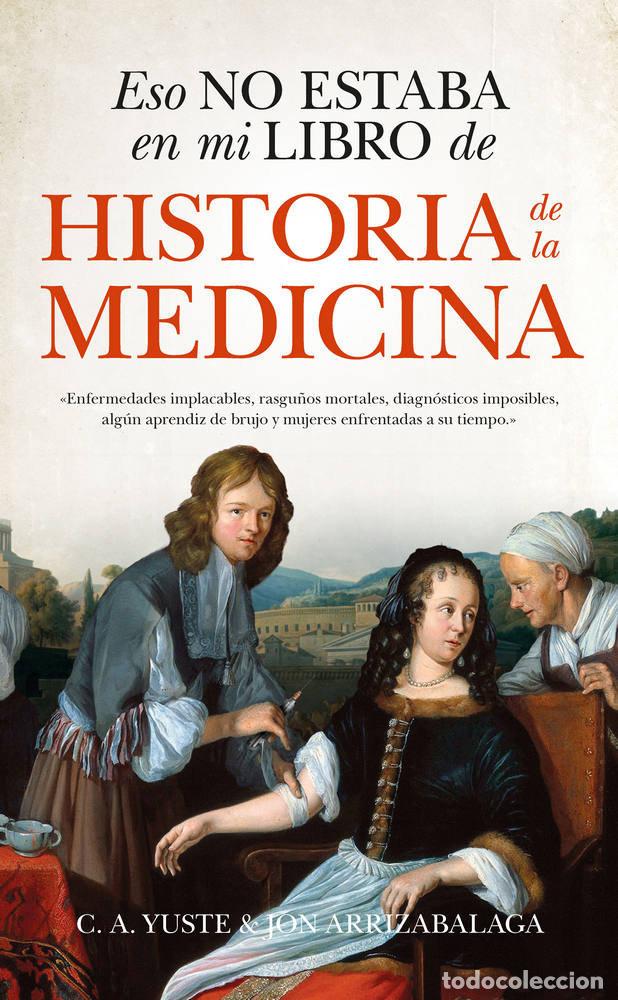 B&uuml;cher: ESO NO ESTABA EN MI LIBRO DE HISTORIA DE LA MEDICINA - ARRIZABALAGA VALBUENA, JON