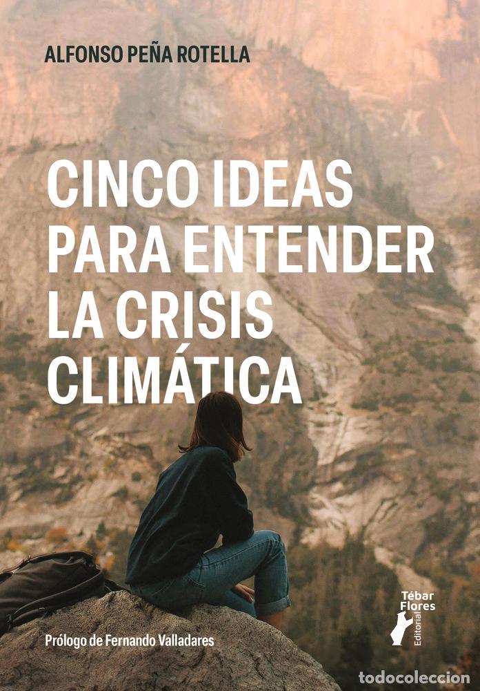 Libros: CINCO IDEAS PARA ENTENDER LA CRISIS CLIMATICA - PE&Ntilde;A ROTELLA, ALFONSO