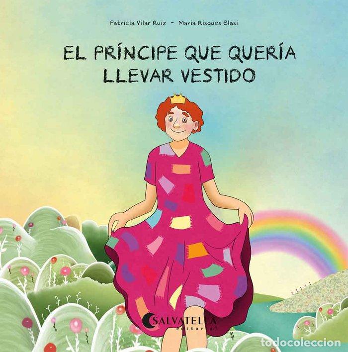 books: EL PRINCIPE QUE QUERIA LLEVAR VESTIDO - VILAR RUIZ, PATRICIA