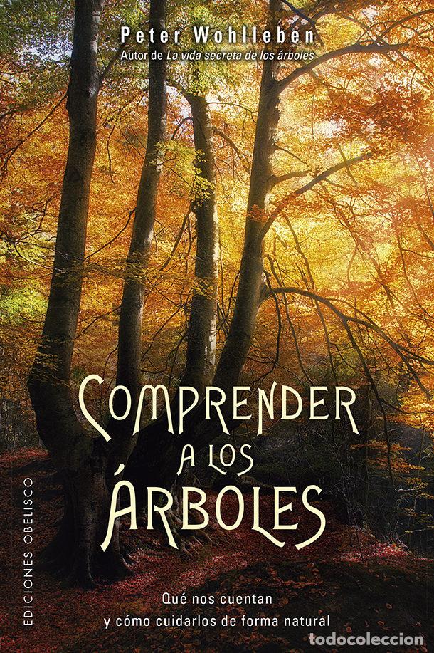 books: COMPRENDER A LOS ARBOLES - WOHLLEBEN, PETER