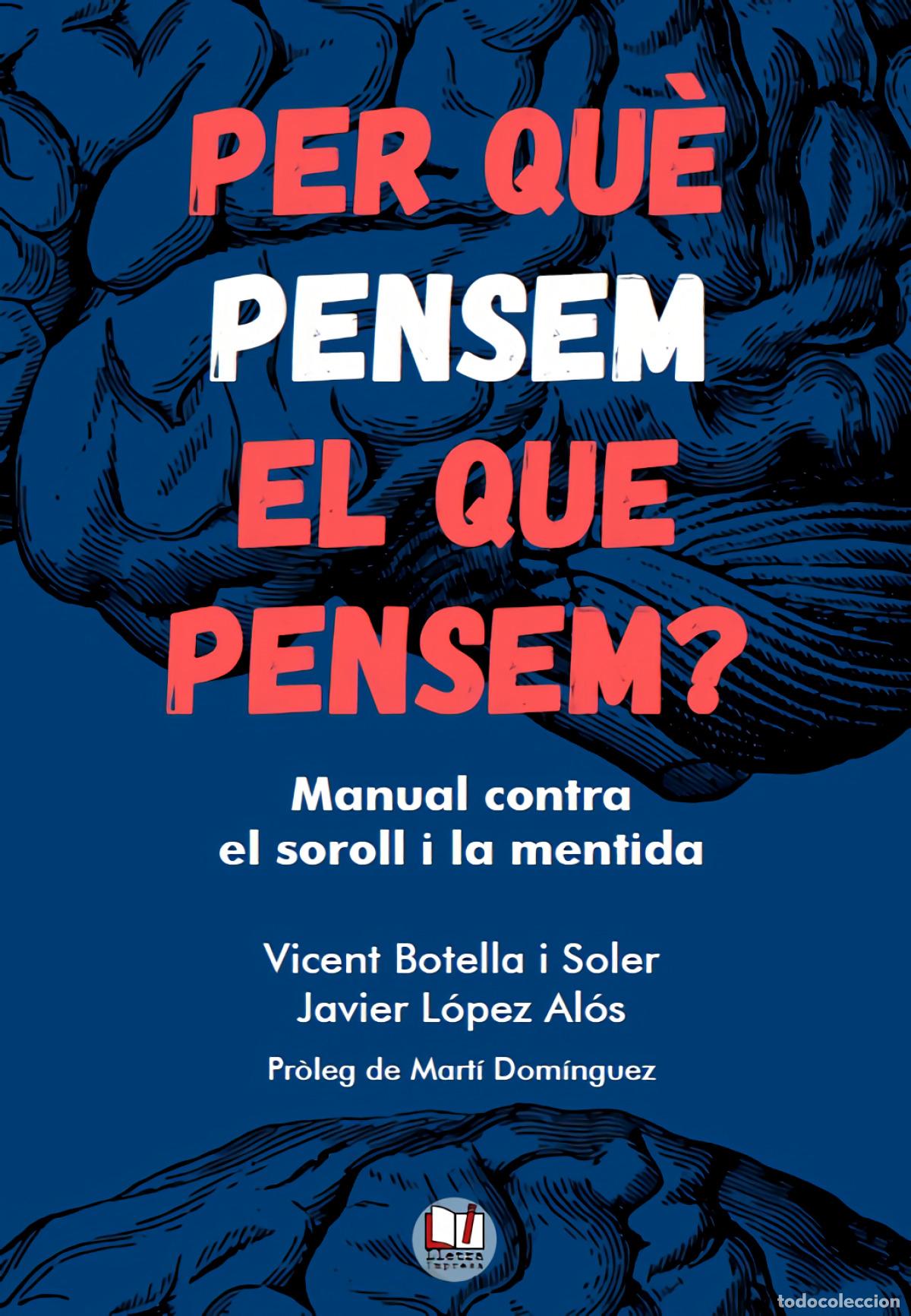 Livres: PER QUE PENSEM EL QUE PENSEM? MANUAL CONTRA EL SOROLL I LA MENTIDA - LOPEZ ALOS, JAVIER