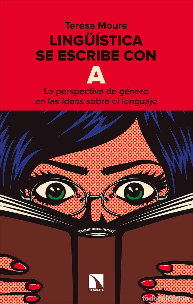 Libros: LINGUISTICA SE ESCRIBE CON A - MOURE, TERESA