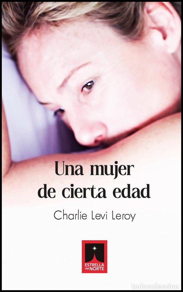 B&uuml;cher: UNA MUJER DE CIERTA EDAD - LEVI LEROY, CHARLIE