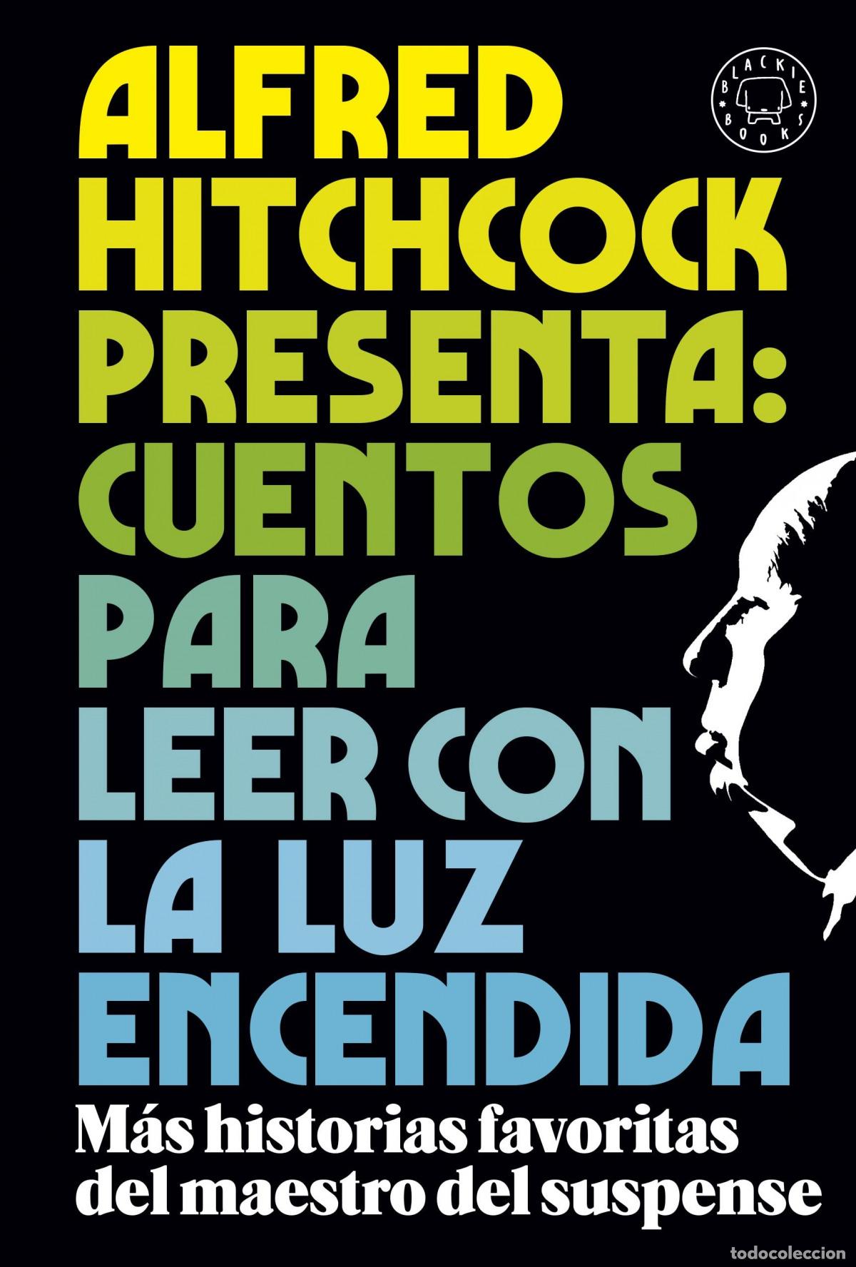 Libros: ALFRED HITCHCOCK PRESENTA: CUENTOS PARA LEER CON LA LUZ ENCENDIDA - Hitchcock, Alfred