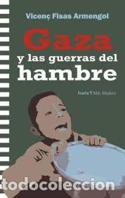 Livros: GAZA Y LAS GUERRAS DEL HAMBRE - FISAS ARMENGOL, VICENC