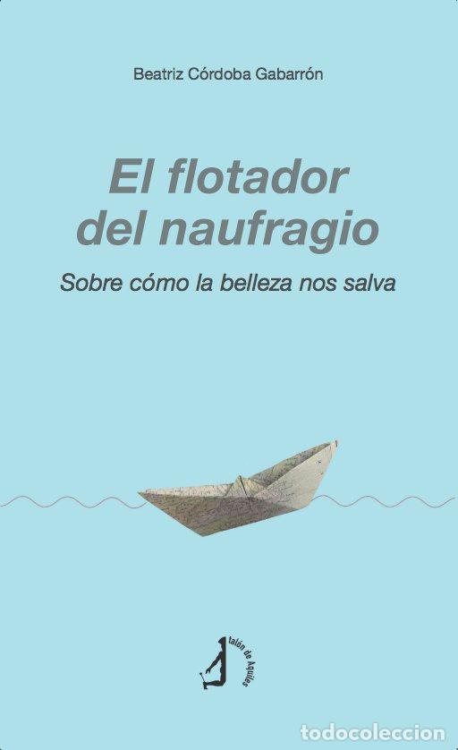 Livres: EL FLOTADOR DEL NAUFRAGIO - CORDOBA GABARRON, BEATRIZ