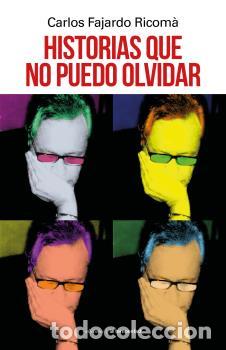 Livres: HISTORIAS QUE NO PUEDO OLVIDAR - Fajardo Ricom&agrave;, Carlos