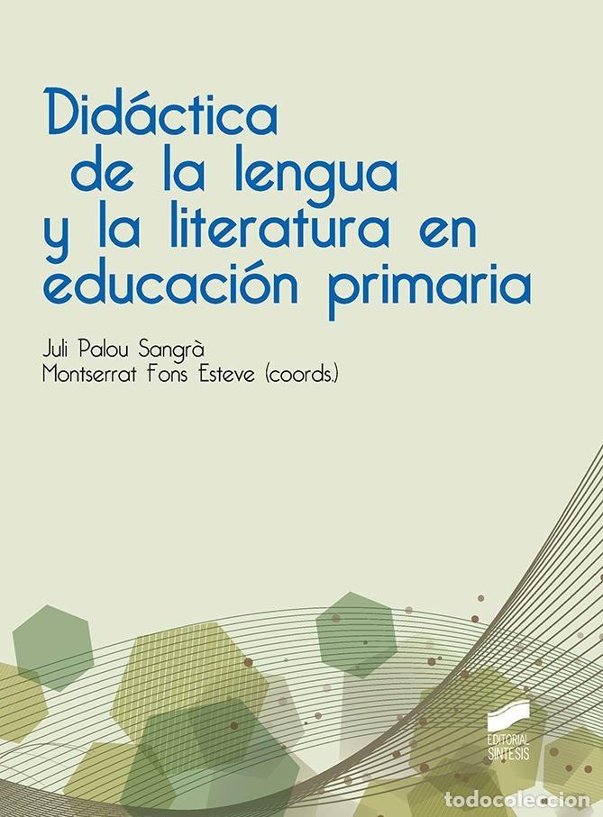 Libros: DIDACTICA DE LA LENGUA Y LA LITERATURA EN EDUCACION PRIMARIA - PALOU SANGR&middot;, JULI