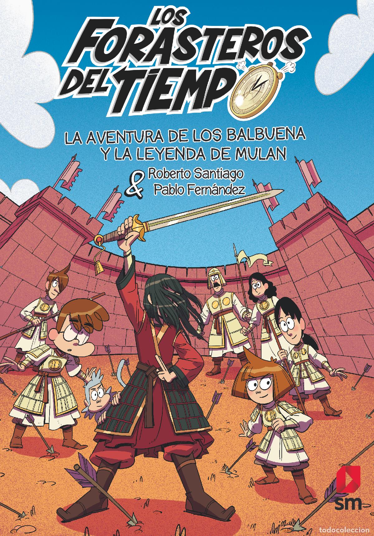 Libros: LOS FORASTEROS DEL TIEMPO 19: LA AVENTURA DE LOS BALBUENA Y LA LEYENDA DE MUL&Aacute;N - Santiago, Roberto