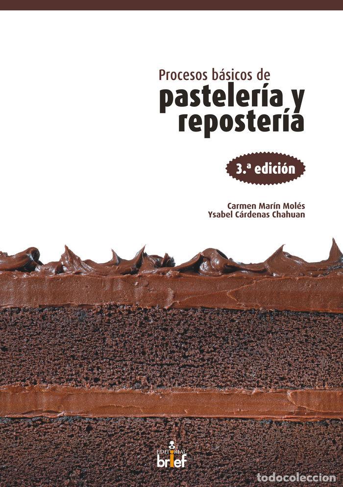 Livres: PROCESOS BASICOS PASTELERIA Y REPOSTERIA 3&ordf;ED - MARIN MOLES, CARMEN