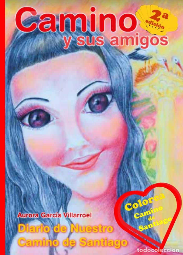 Libros: CAMINO Y SUS AMIGOS - GARCIA VILLARROEL, AURORA