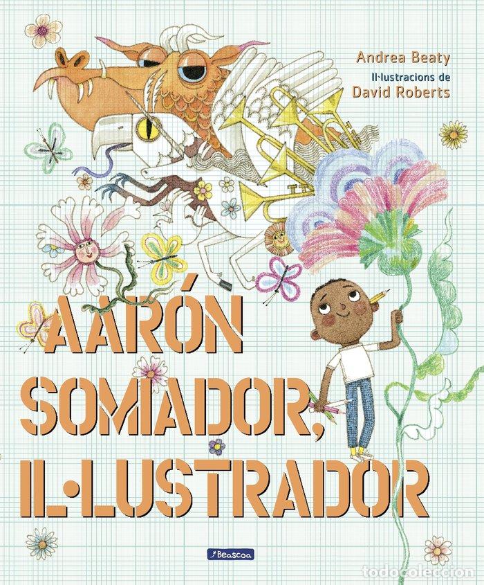 Livros: AARON SOMIADOR ILLUSTRADOR - BEATY, ANDREA