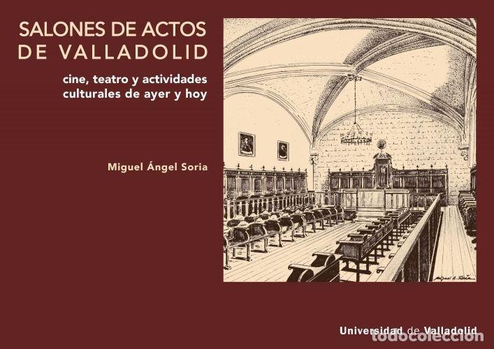 B&uuml;cher: SALONES DE ACTOS DE VALLADOLID CINE TEATRO Y ACTIVIDADES C - SORIA RUANO, MIGUEL ANGEL