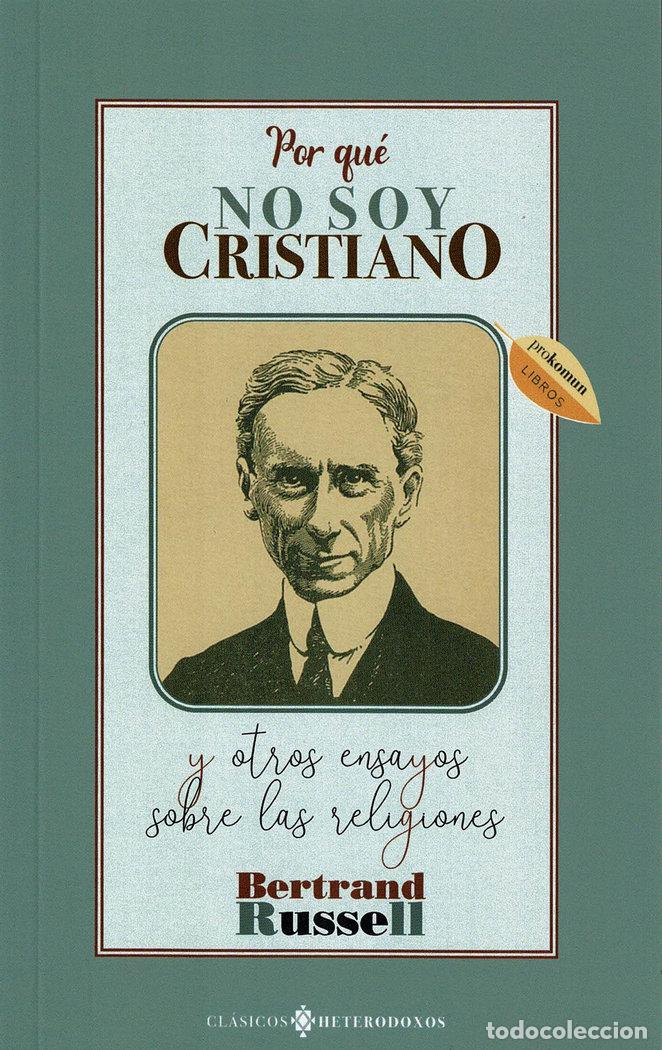 Libros: PORQUE NO SOY CRISTIANO Y OTROS ENSAYOS SOBRE LAS RELIGIONE - RUSSELL, BERTRAND
