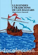 Libros: LLEGENDES I TRADICIONS DE LES BALEARS - FERR&middot; MARTORELL, MIQUEL