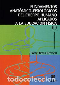 Libros: FUNDAMENTOS ANATOMICO-FISIOLOGICO II CUERPO HUMANO - BRAAVO BERROCAL, RAFAEL