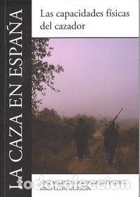 Livros: CAZA EN ESPA&Ntilde;A: LAS CAPACIDADES FISICAS DEL CAZADOR,LA - GAMONALES PUERTO, JOSE MARTIN