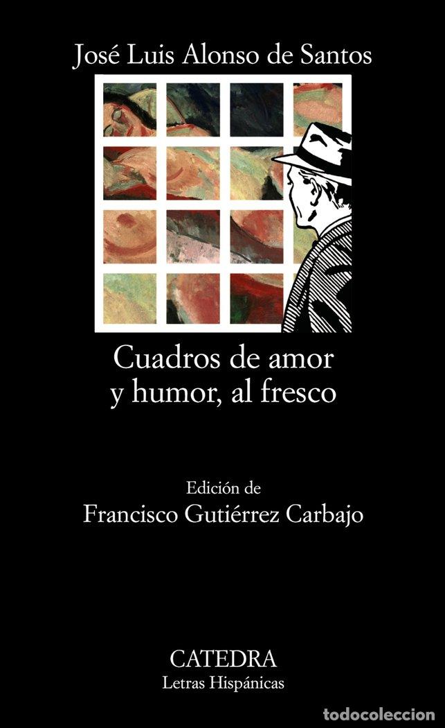 Livres: CUADROS DE AMOR Y HUMOR AL FRESCO CATEDRA - ALONSO DE SANTOS, JOSE LUIS