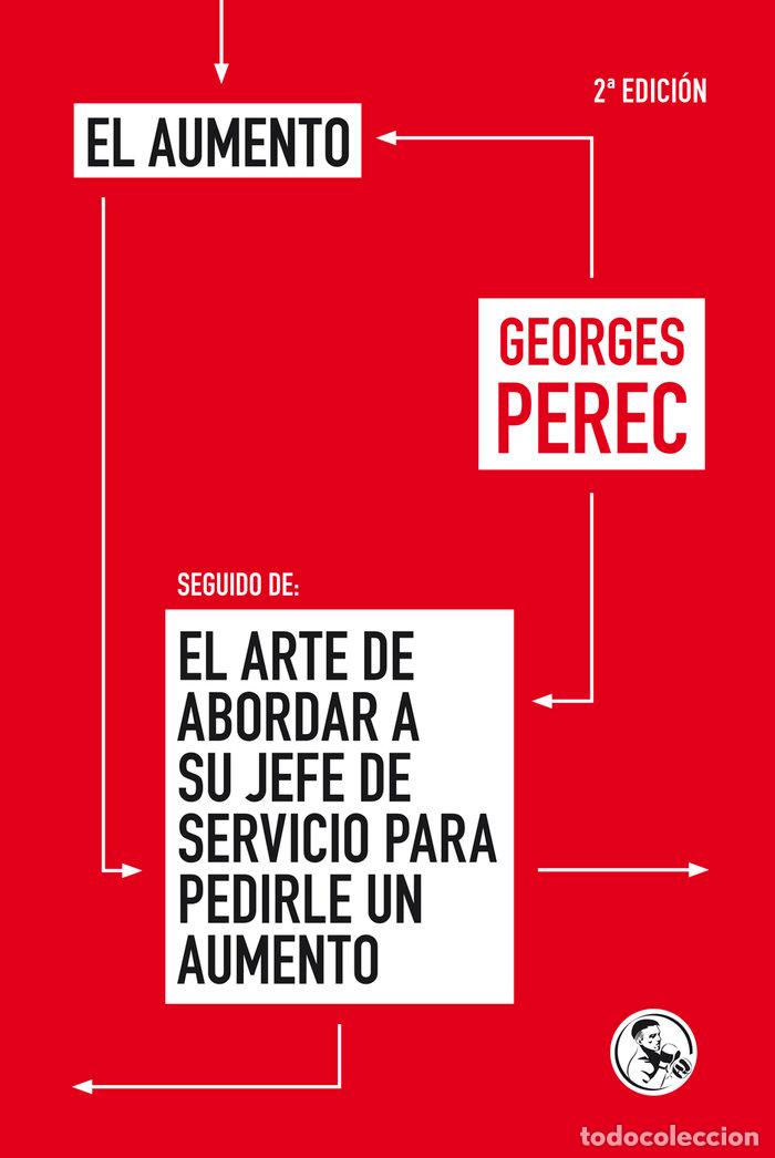 Libros: AUMENTO SEGUIDO DE EL ARTE ABORDAR A SU JEFE DE SERVICIO,EL - PEREC, GEORGES