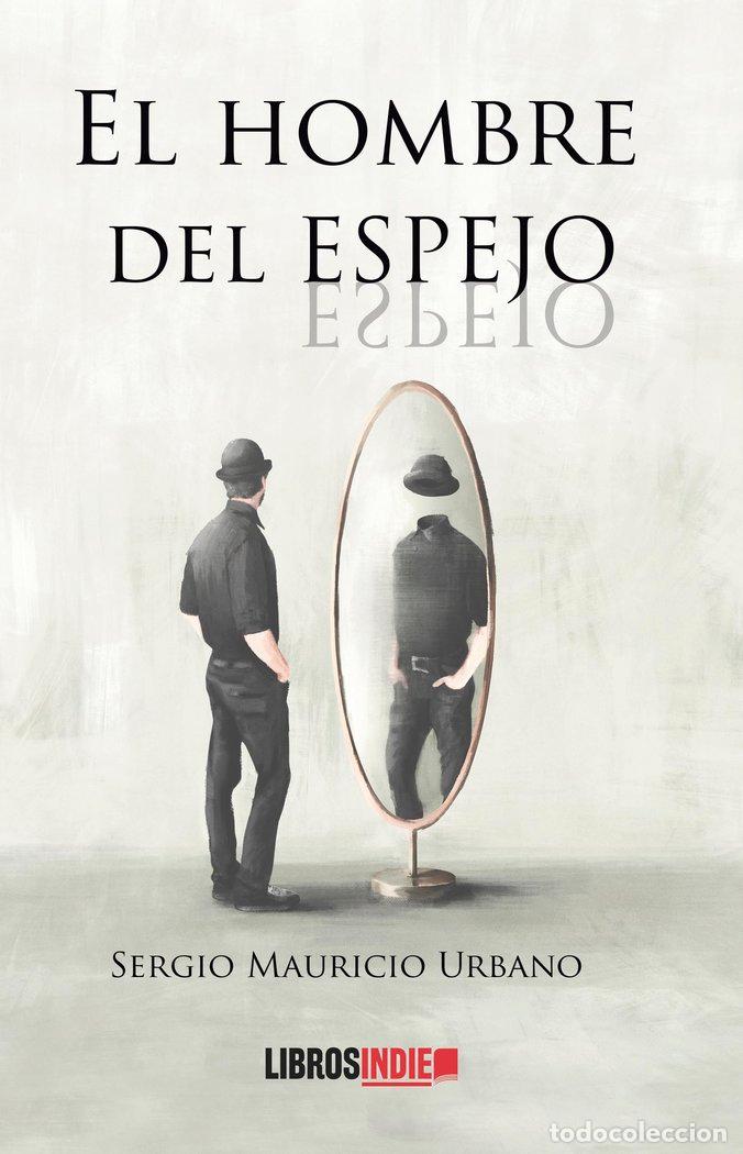 Libros: EL HOMBRE DEL ESPEJO - URBANO, SERGIO MAURICIO