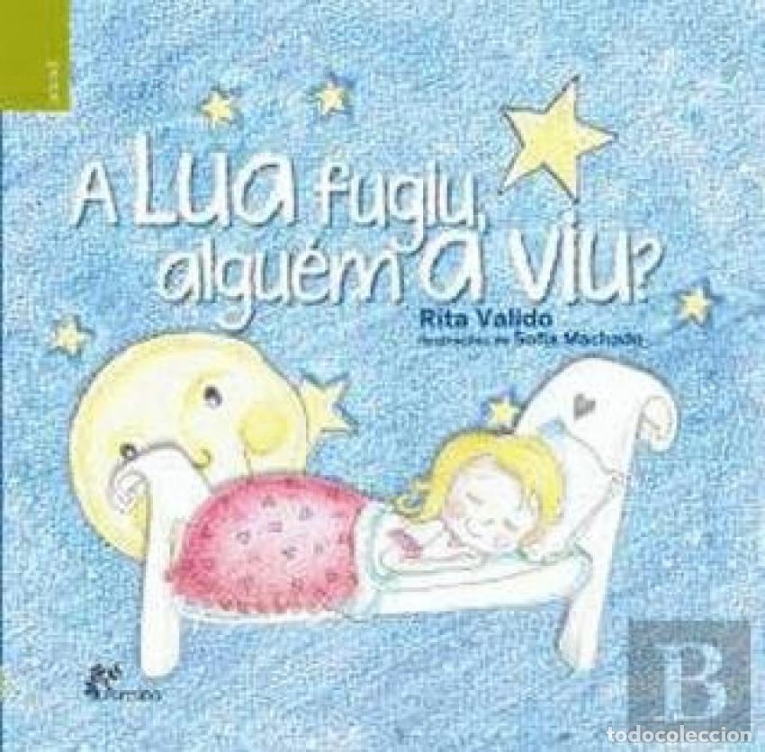 Libros: A LUA FUGIU, ALGUEM A VIU? - Valido, Rita
