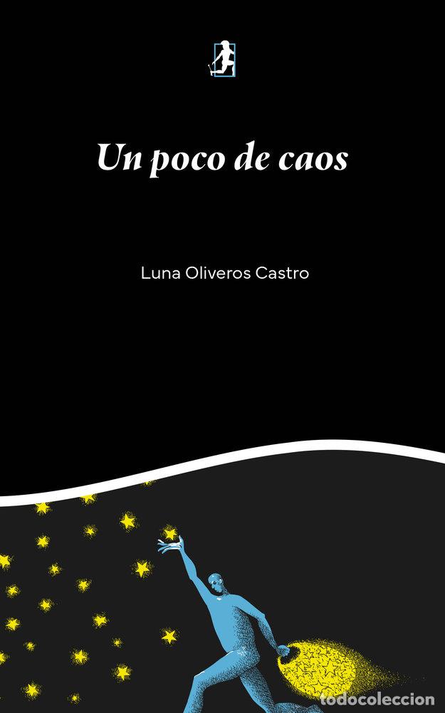 Livros: UN POCO DE CAOS - OLIVEROS CASTRO, LUNA