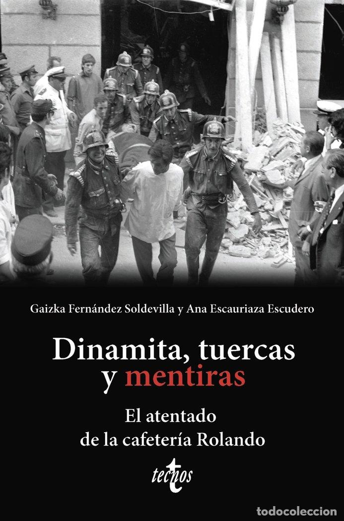Libri: DINAMITA TUERCAS Y MENTIRAS - FERNANDEZ SOLDEVILLA, GAIZKA