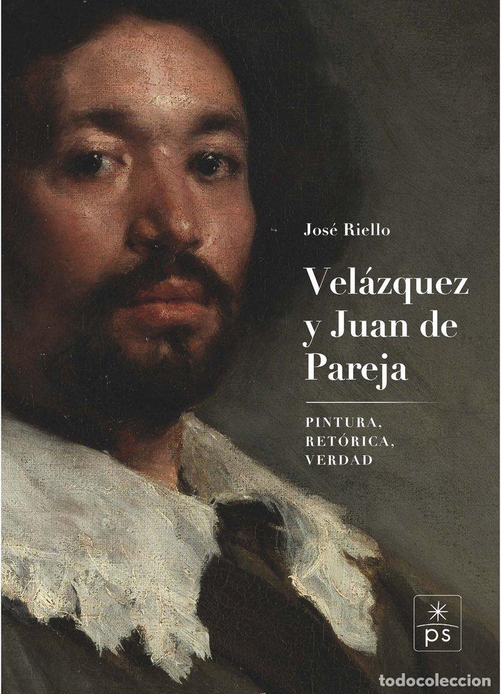 Livros: VELAZQUEZ Y JUAN PAREJA - RIELLO, JOSE