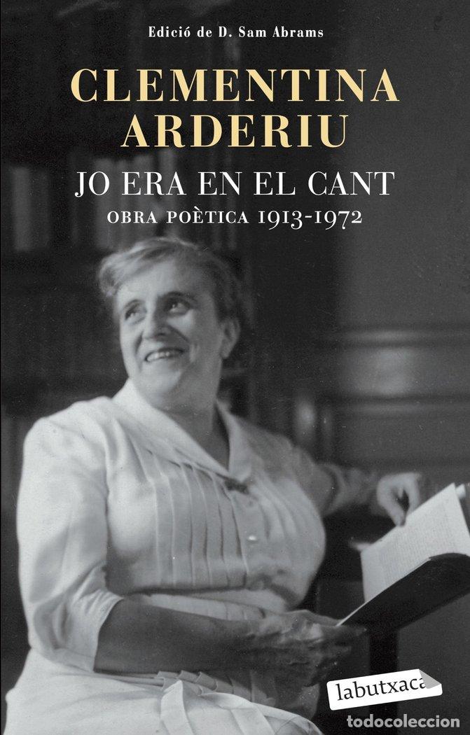 Livros: JO ERA EN EL CANT: OBRA POETICA 1913-1972 - CLEMENTINA ARDERIU