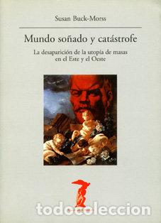 Libros: MUNDO SO&Ntilde;ADO Y CATASTROFE - BUCK MORSS, SUSAN
