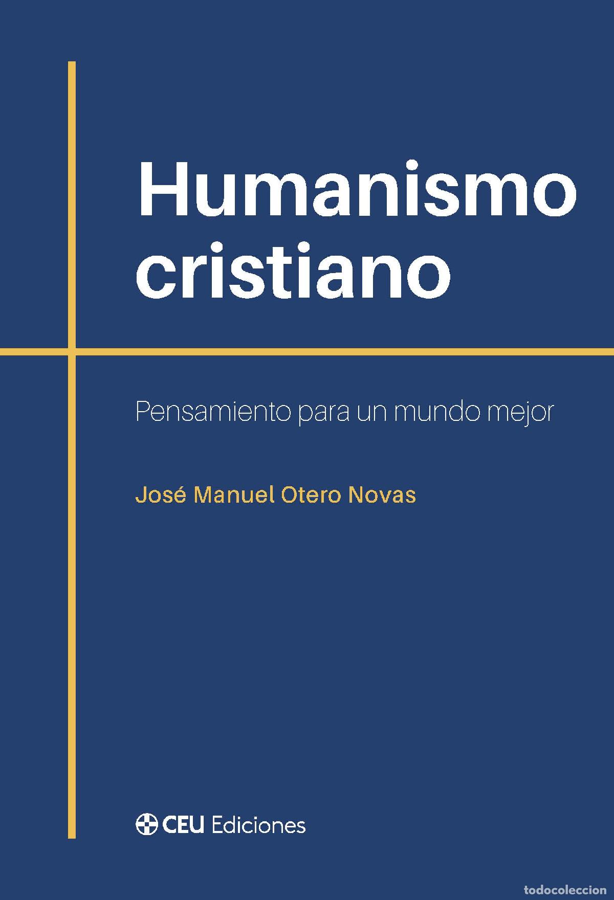 Libros: HUMANISMO CRISTIANO. PENSAMIENTO PARA UN MUNDO MEJOR - Jos&eacute; Manuel Otero Novas