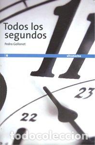 books: TODOS LOS SEGUNDOS - GOLLONET, PEDRO