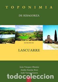 Livros: TOPONIMIA DE RIBAGORZA. MUNICIPIO DE LASCUARRE - VAZQUEZ OBRADOR, JESUS