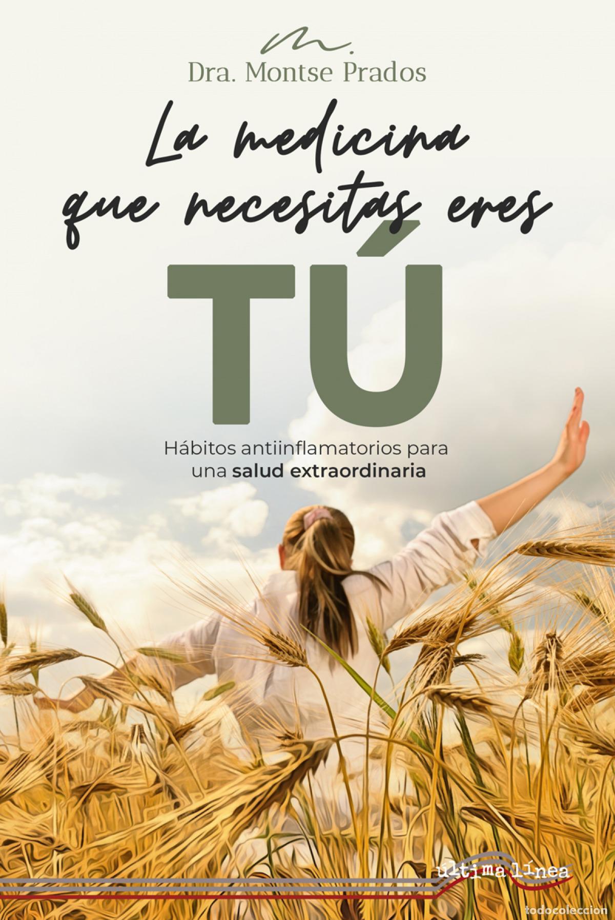 Livros: LA MEDICINA QUE NECESITAS ERES T&Uacute; - Prados, Montse