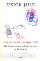 Libros: SU HIJO UNA PERSONA COMPETENTE - JUUL, J.