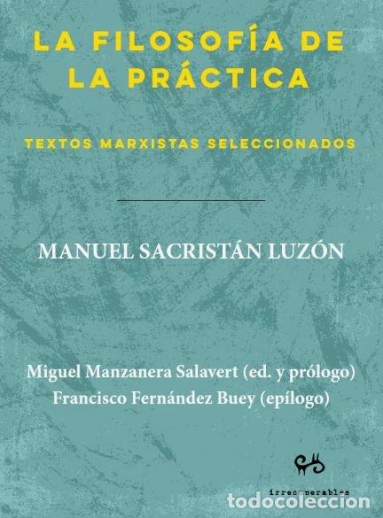B&uuml;cher: LA FILOSOFIA DE LA PRACTICA - SACRISTAN LUZON, MANUEL