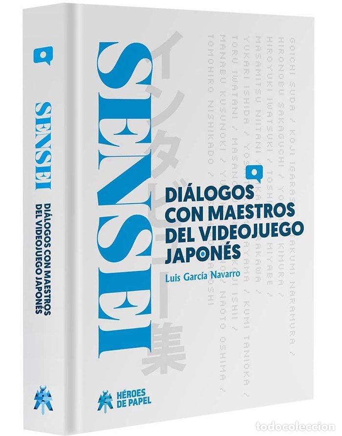 Libros: SENSEI 1 DIALOGOS CON MAESTROS DEL VIDEOJUEGO JAPONES - GARCIA NAVARRO, LUIS