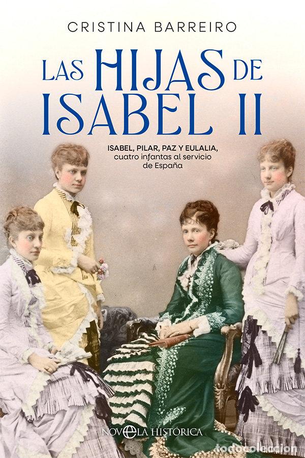 Libros: LAS HIJAS DE ISABEL II - BARREIRO, CRISTINA